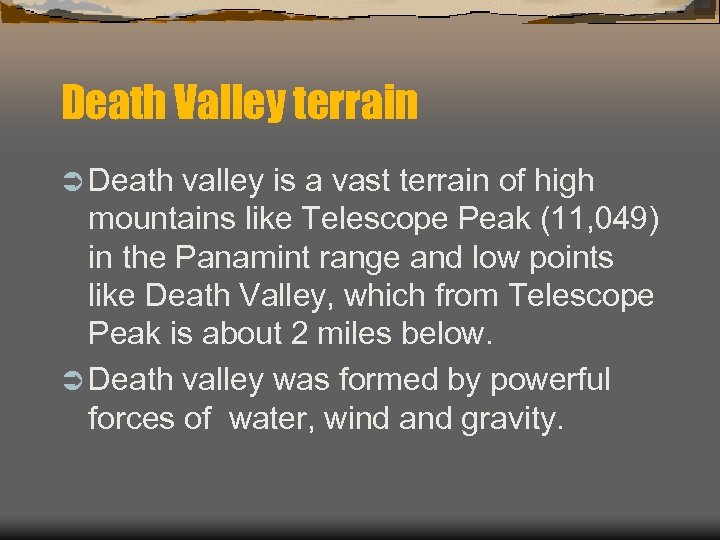 Death Valley terrain Ü Death valley is a vast terrain of high mountains like