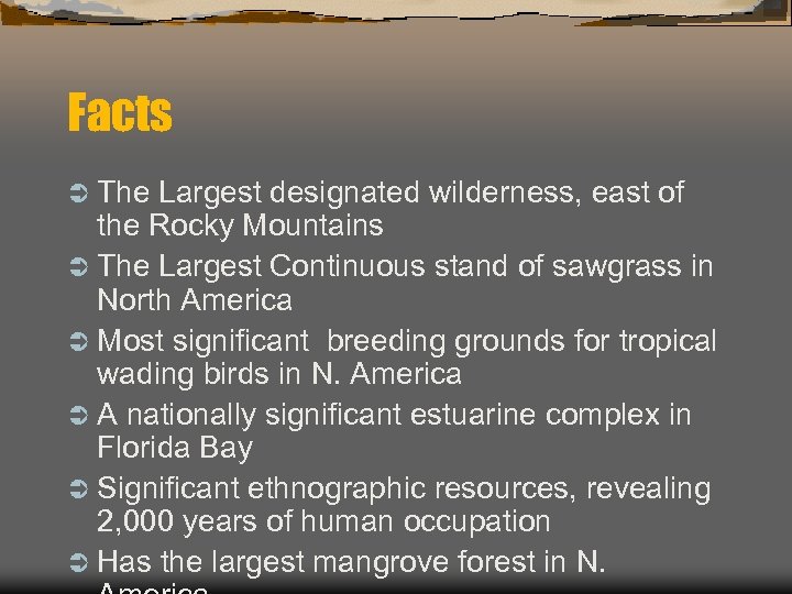 Facts Ü The Largest designated wilderness, east of the Rocky Mountains Ü The Largest