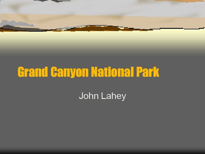 Grand Canyon National Park John Lahey 