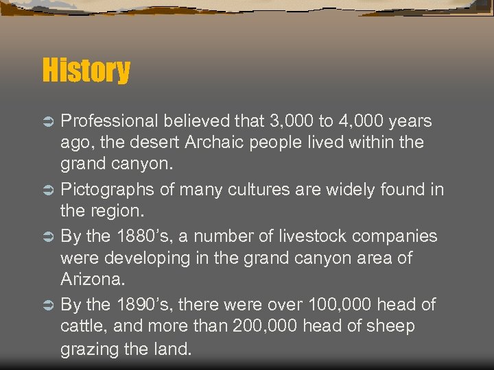 History Professional believed that 3, 000 to 4, 000 years ago, the desert Archaic