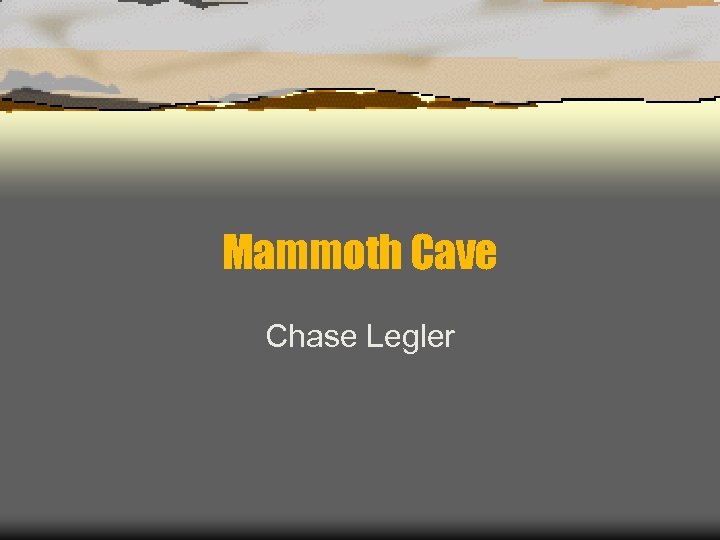 Mammoth Cave Chase Legler 