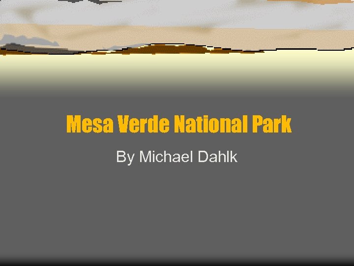 Mesa Verde National Park By Michael Dahlk 