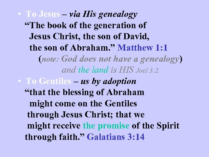  • To Jesus – via His genealogy “The book of the generation of