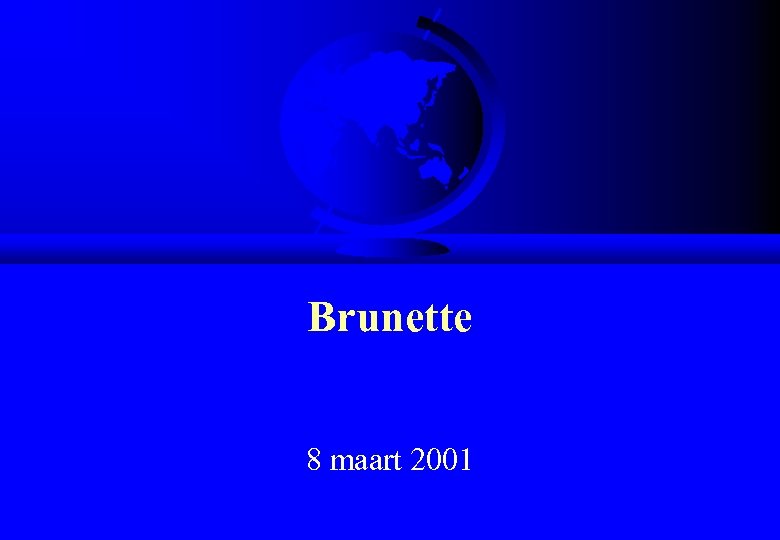 Brunette 8 maart 2001 