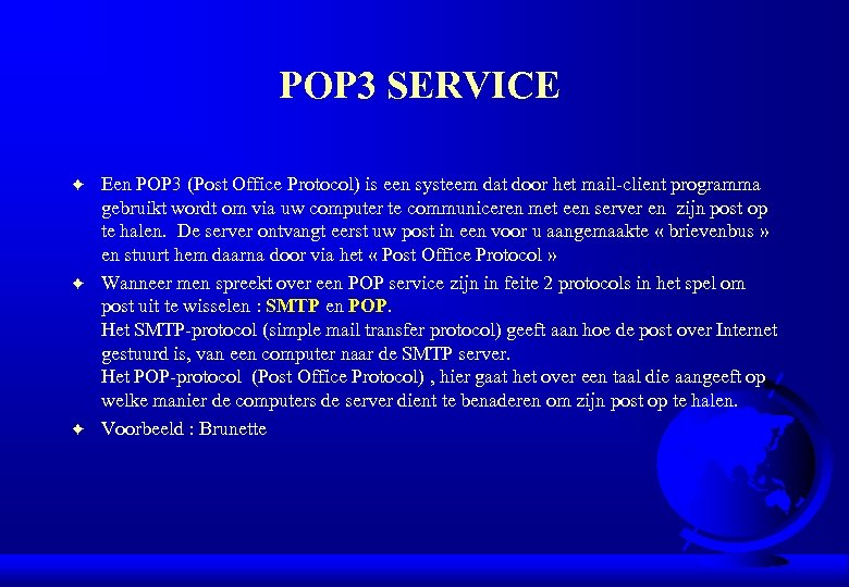 POP 3 SERVICE F F F Een POP 3 (Post Office Protocol) is een