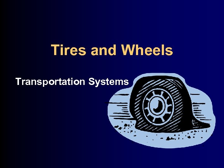 Tires and Wheels Transportation Systems 