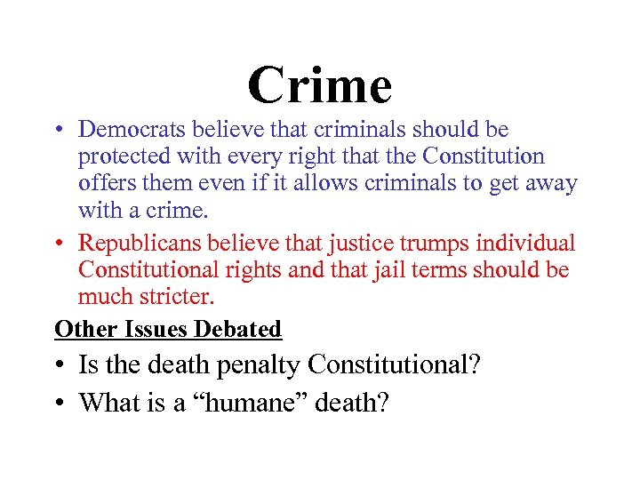 Crime • Democrats believe that criminals should be protected with every right that the