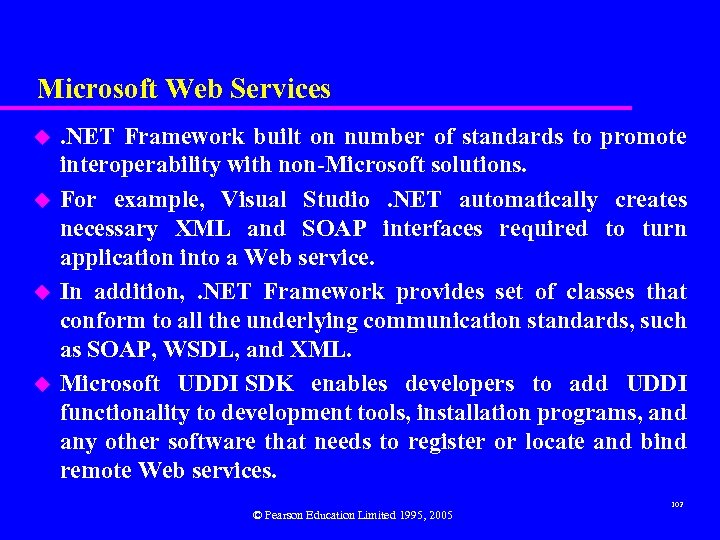 Microsoft Web Services u u . NET Framework built on number of standards to