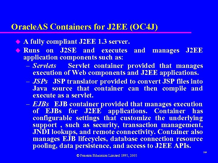 Oracle. AS Containers for J 2 EE (OC 4 J) u u A fully