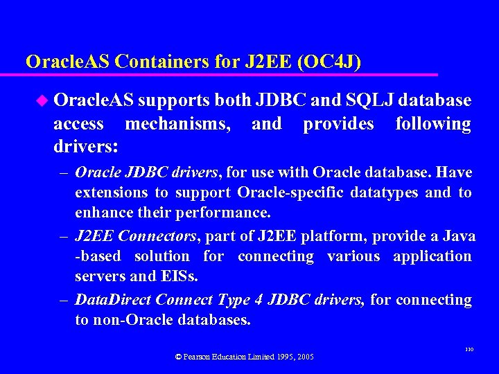 Oracle. AS Containers for J 2 EE (OC 4 J) u Oracle. AS supports