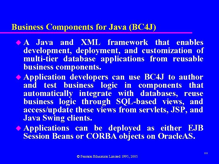 Business Components for Java (BC 4 J) u A Java and XML framework that