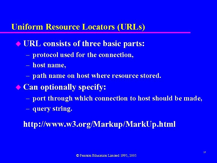 Uniform Resource Locators (URLs) u URL consists of three basic parts: – protocol used