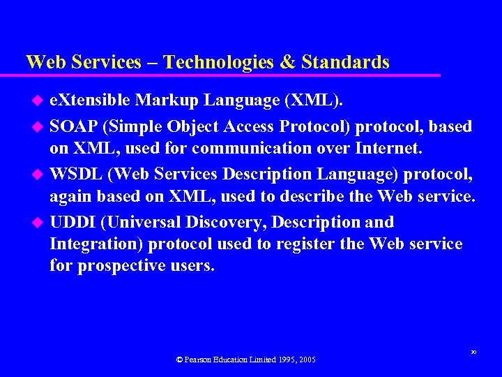 Web Services – Technologies & Standards e. Xtensible Markup Language (XML). u SOAP (Simple