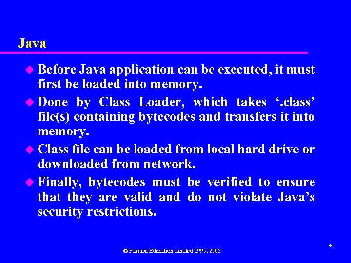 Java u Before Java application can be executed, it must first be loaded into