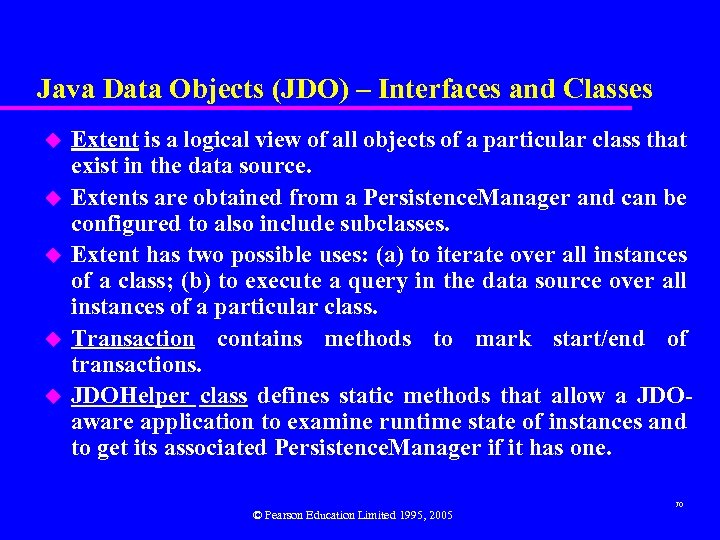 Java Data Objects (JDO) – Interfaces and Classes u u u Extent is a