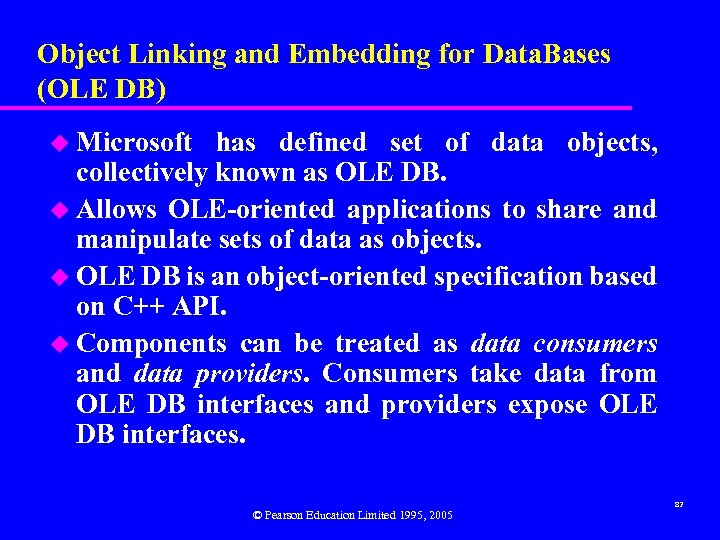Object Linking and Embedding for Data. Bases (OLE DB) u Microsoft has defined set