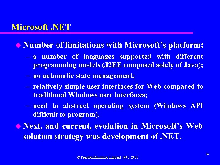 Microsoft. NET u Number of limitations with Microsoft’s platform: – a number of languages