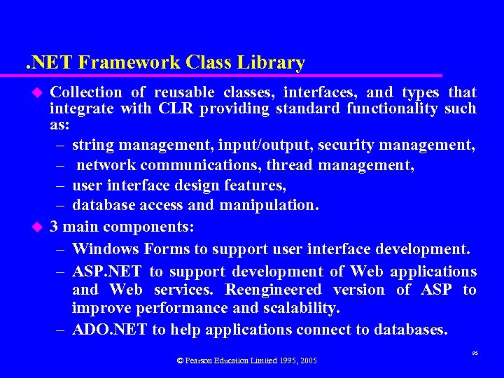 . NET Framework Class Library u u Collection of reusable classes, interfaces, and types