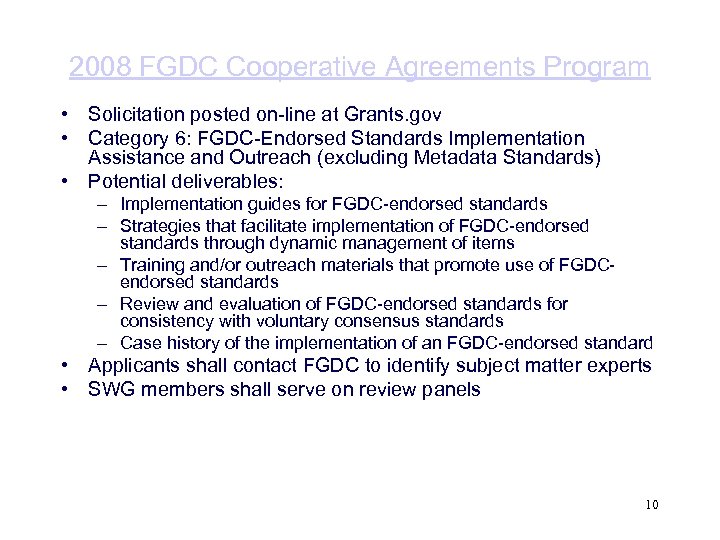 2008 FGDC Cooperative Agreements Program • Solicitation posted on-line at Grants. gov • Category