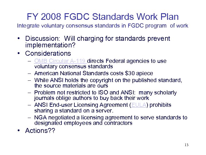 FY 2008 FGDC Standards Work Plan Integrate voluntary consensus standards in FGDC program of