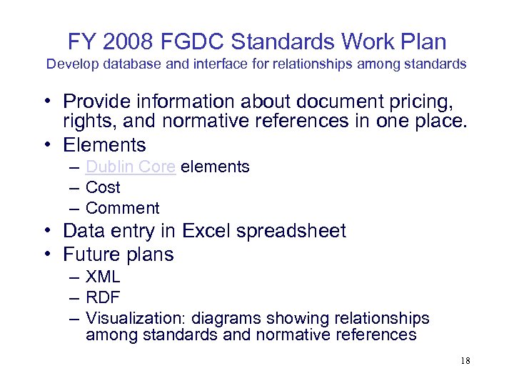 FY 2008 FGDC Standards Work Plan Develop database and interface for relationships among standards