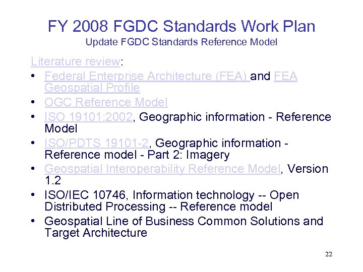 FY 2008 FGDC Standards Work Plan Update FGDC Standards Reference Model Literature review: •