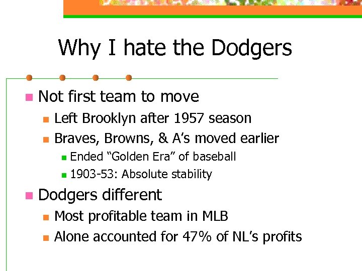 Why I hate the Dodgers n Not first team to move n n Left