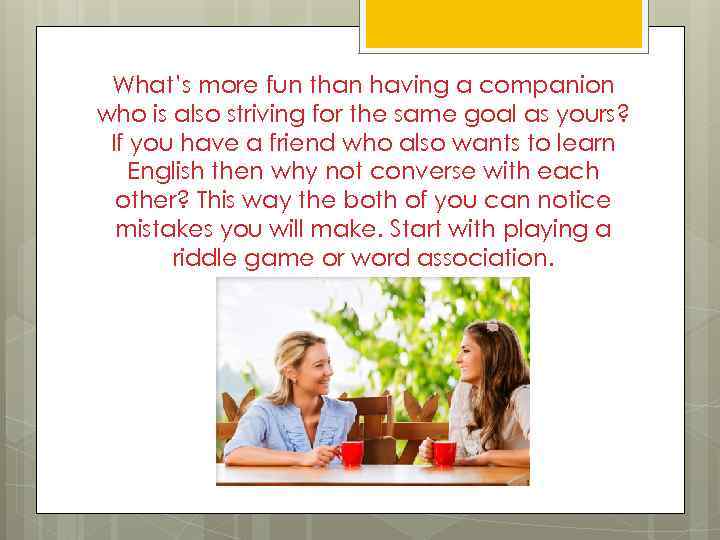 What’s more fun than having a companion who is also striving for the same