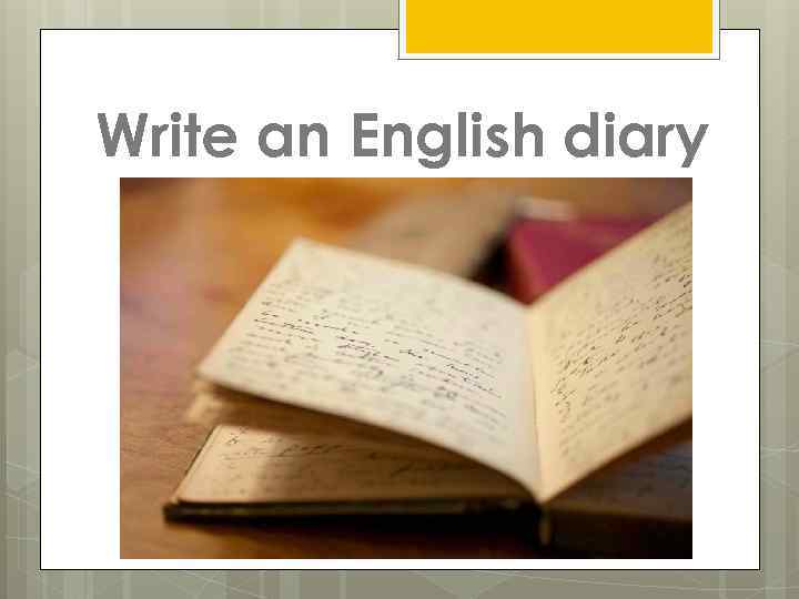 Write an English diary 