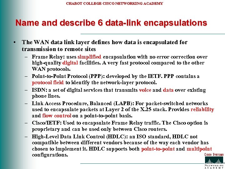 CHABOT COLLEGE CISCO NETWORKING ACADEMY Name and describe 6 data-link encapsulations • The WAN
