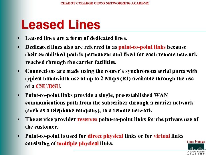 CHABOT COLLEGE CISCO NETWORKING ACADEMY Leased Lines • Leased lines are a form of
