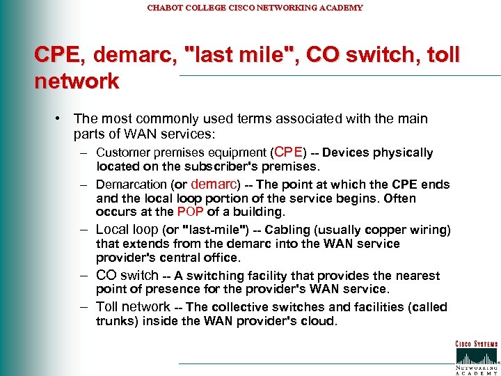 CHABOT COLLEGE CISCO NETWORKING ACADEMY CPE, demarc, "last mile", CO switch, toll network •