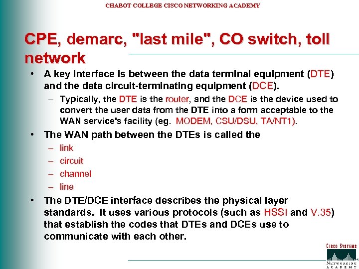 CHABOT COLLEGE CISCO NETWORKING ACADEMY CPE, demarc, "last mile", CO switch, toll network •