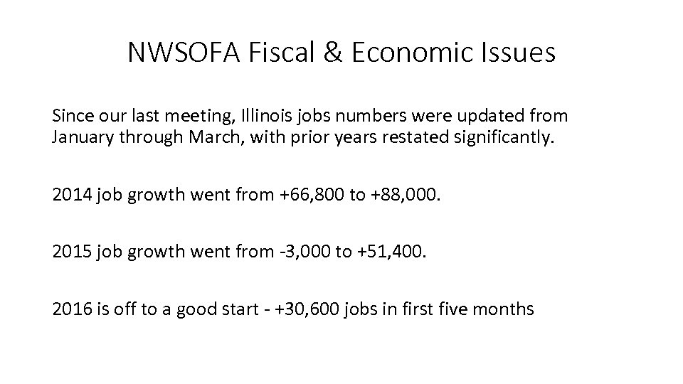 NWSOFA Fiscal & Economic Issues Since our last meeting, Illinois jobs numbers were updated