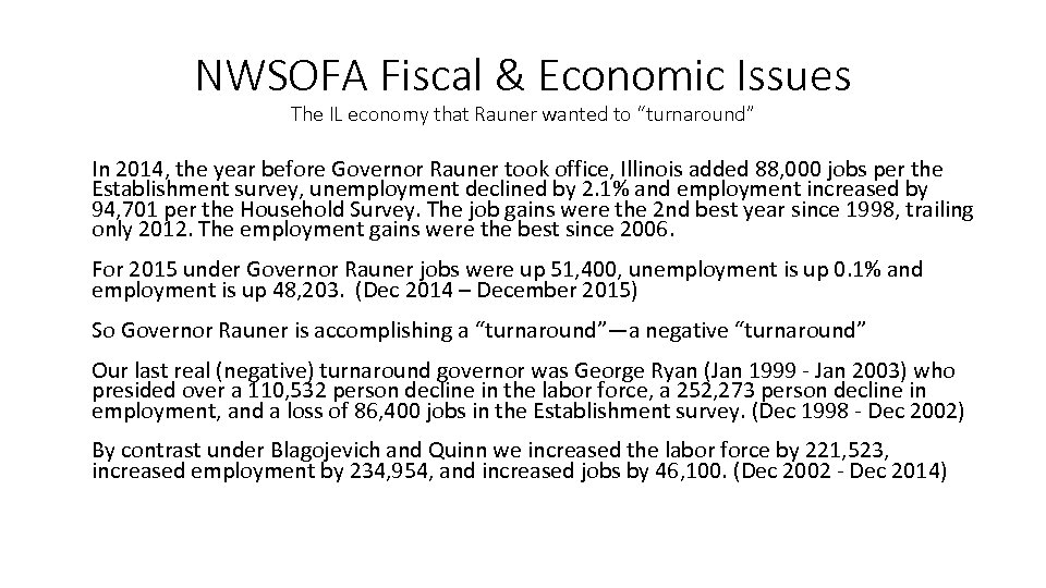 NWSOFA Fiscal & Economic Issues The IL economy that Rauner wanted to “turnaround” In