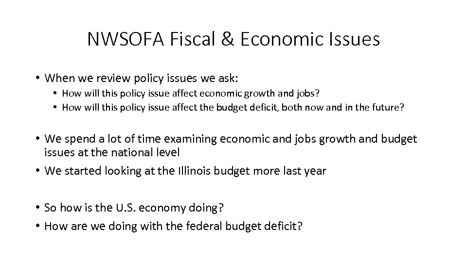 NWSOFA Fiscal & Economic Issues • When we review policy issues we ask: •