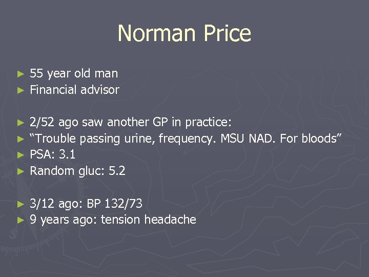 Norman Price 55 year old man ► Financial advisor ► 2/52 ago saw another