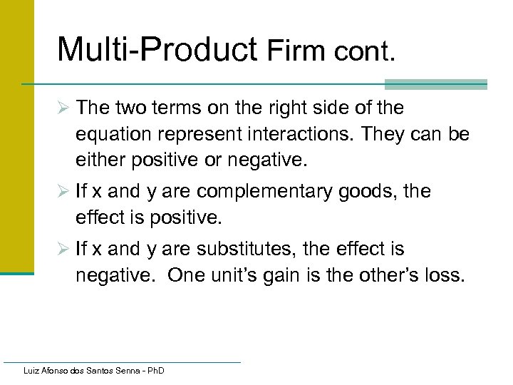 Multi-Product Firm cont. Ø The two terms on the right side of the equation