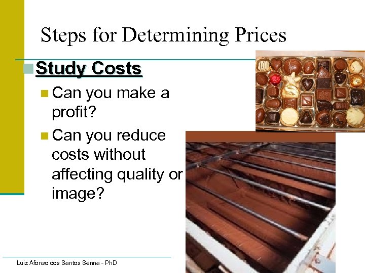 Steps for Determining Prices n Study Costs n Can you make a profit? n