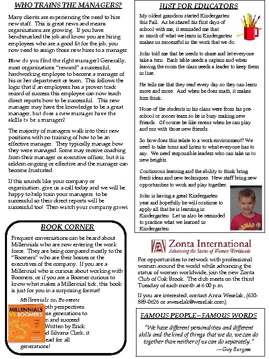 WHO TRAINS THE MANAGERS? Many clients are experiencing the need to hire new staff.