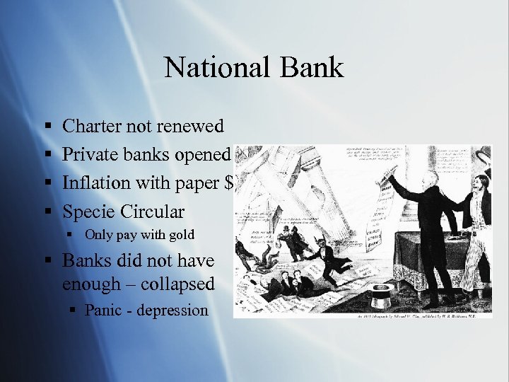 National Bank § § Charter not renewed Private banks opened Inflation with paper $
