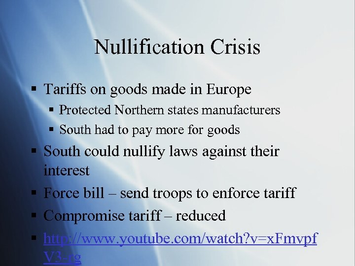 Nullification Crisis § Tariffs on goods made in Europe § Protected Northern states manufacturers