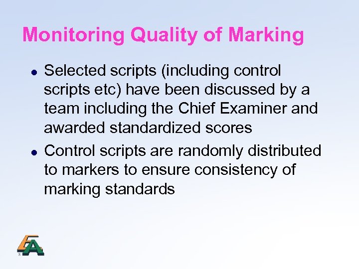 Monitoring Quality of Marking l l Selected scripts (including control scripts etc) have been