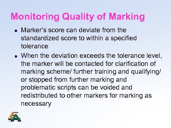 Monitoring Quality of Marking l l Marker’s score can deviate from the standardized score
