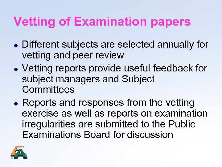 Vetting of Examination papers l l l Different subjects are selected annually for vetting