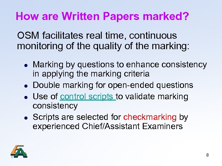 How are Written Papers marked? OSM facilitates real time, continuous monitoring of the quality