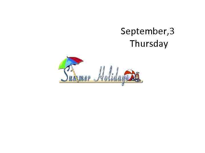 September, 3 Thursday 