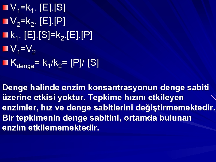 V 1=k 1. [E]. [S] V 2=k 2. [E]. [P] k 1. [E]. [S]=k