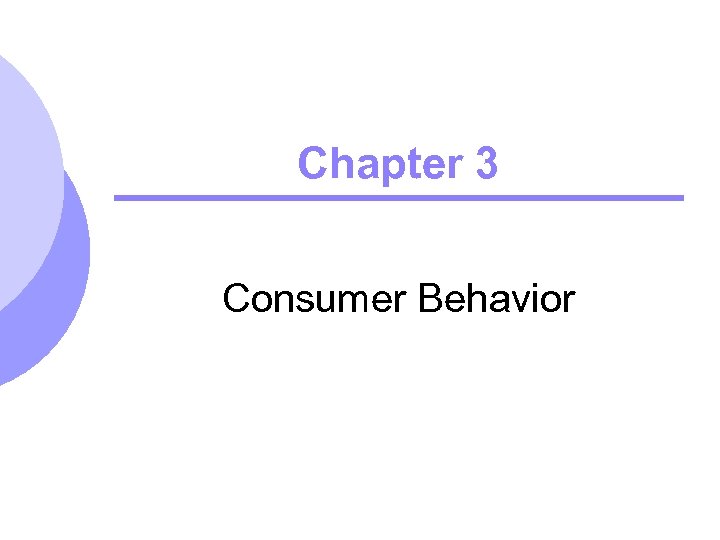 Chapter 3 Consumer Behavior 