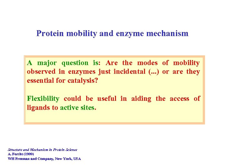 Protein mobility and enzyme mechanism A major question is: Are the modes of mobility